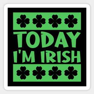 Today I'm Irish Magnet